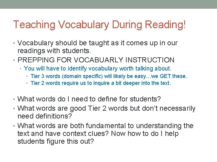 Teaching Vocabulary During Reading! • Vocabulary should be taught as it comes up in