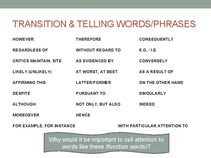 TRANSITION & TELLING WORDS/PHRASES HOWEVER THEREFORE CONSEQUENTLY REGARDLESS OF WITHOUT REGARD TO E. G.