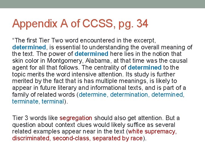 Appendix A of CCSS, pg. 34 “The first Tier Two word encountered in the