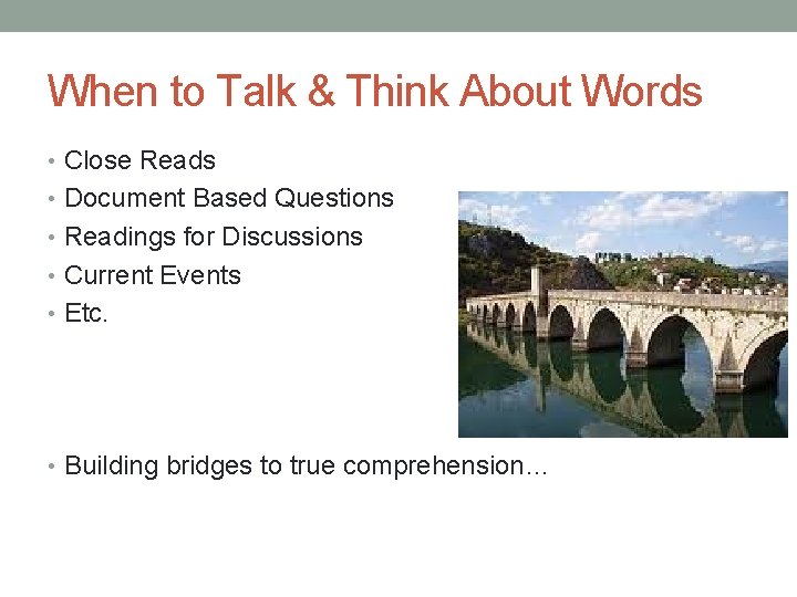 When to Talk & Think About Words • Close Reads • Document Based Questions