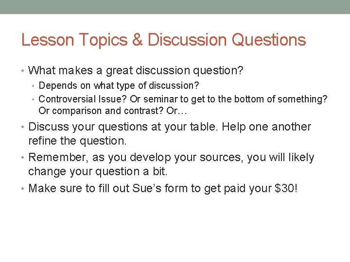 Lesson Topics & Discussion Questions • What makes a great discussion question? • Depends