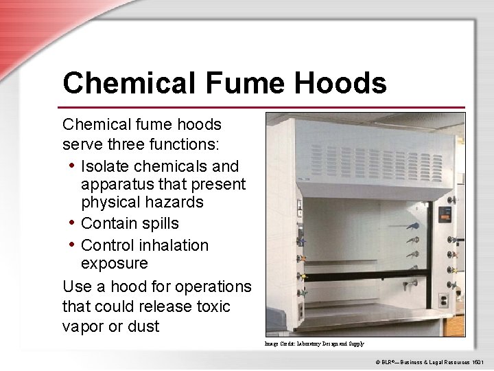 Chemical Fume Hoods Chemical fume hoods serve three functions: • Isolate chemicals and apparatus