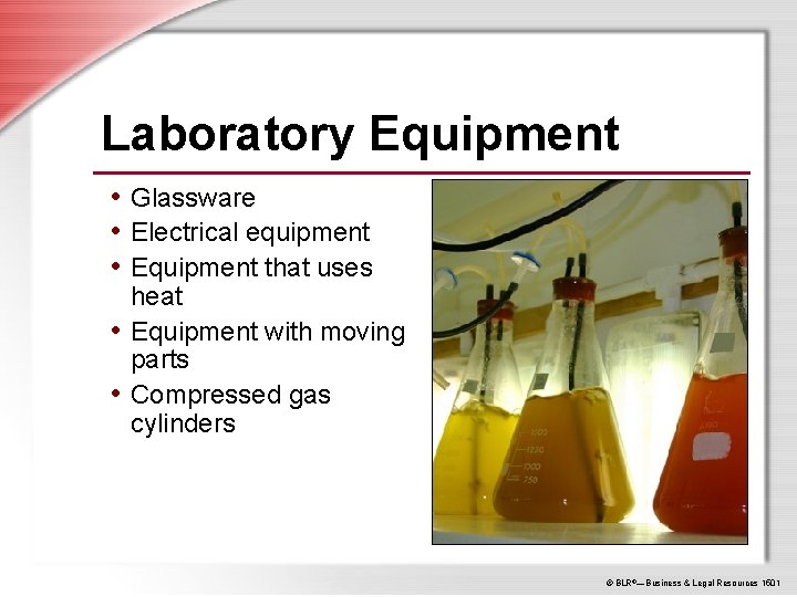 Laboratory Equipment • Glassware • Electrical equipment • Equipment that uses heat • Equipment