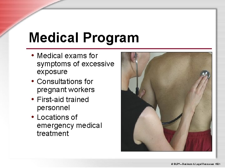 Medical Program • Medical exams for symptoms of excessive exposure • Consultations for pregnant