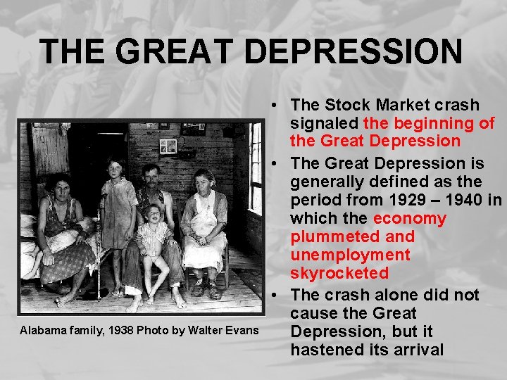 THE GREAT DEPRESSION Alabama family, 1938 Photo by Walter Evans • The Stock Market