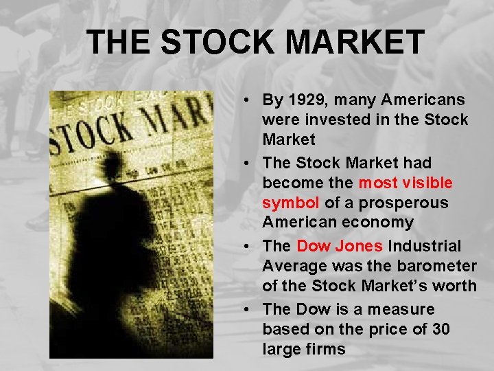 THE STOCK MARKET • By 1929, many Americans were invested in the Stock Market