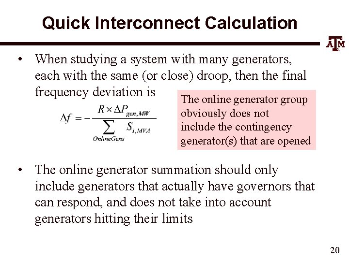 Quick Interconnect Calculation • When studying a system with many generators, each with the