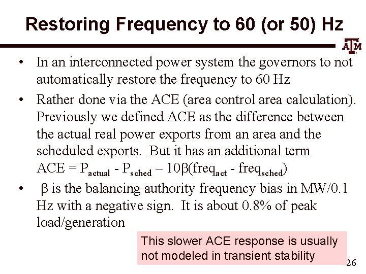 Restoring Frequency to 60 (or 50) Hz • In an interconnected power system the