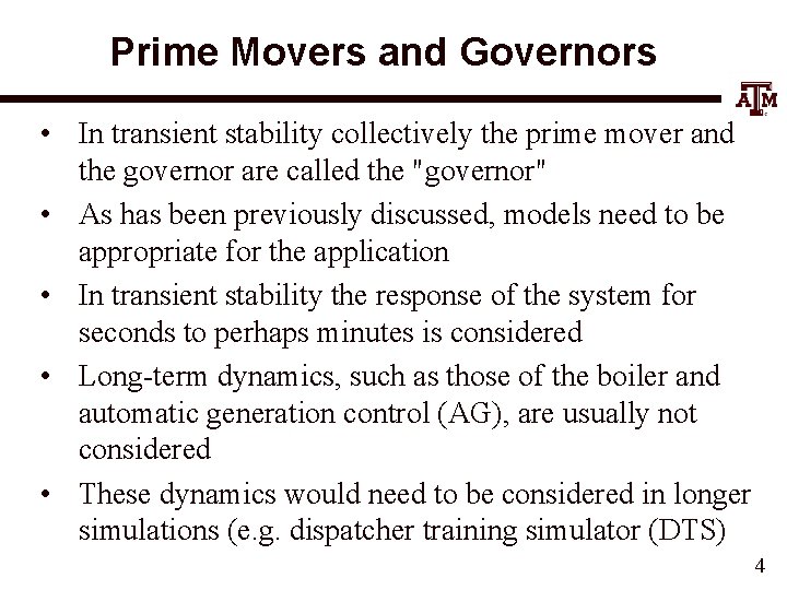 Prime Movers and Governors • In transient stability collectively the prime mover and the