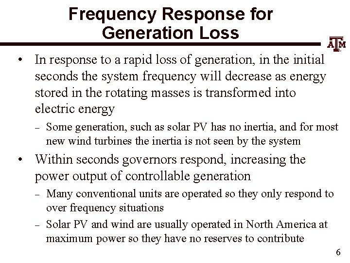 Frequency Response for Generation Loss • In response to a rapid loss of generation,