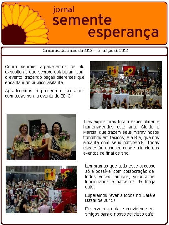 Campinas, dezembro de 2012 – 6ª edição de 2012 Como sempre agradecemos as 45 Campinas, dezembro de 2012 – 6ª edição de 2012 Como sempre agradecemos as 45