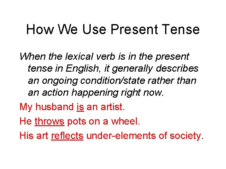 How We Use Present Tense When the lexical verb is in the present tense