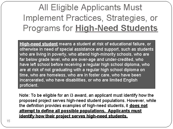 All Eligible Applicants Must Implement Practices, Strategies, or Programs for High-Need Students High-need student