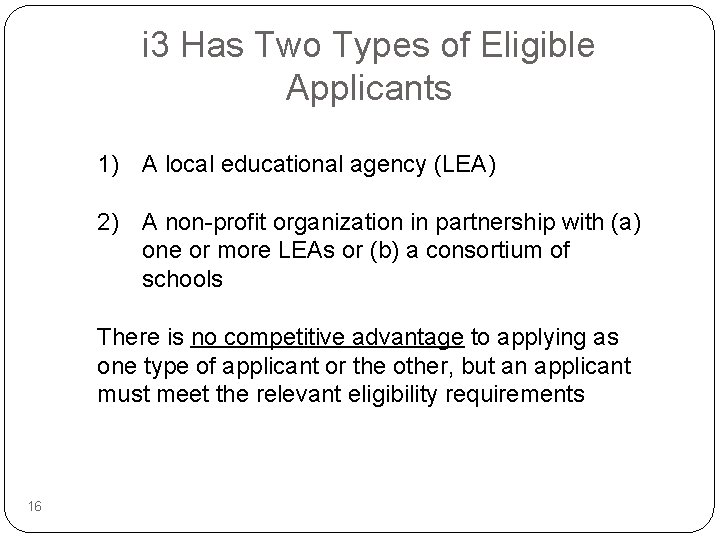 i 3 Has Two Types of Eligible Applicants 1) A local educational agency (LEA)