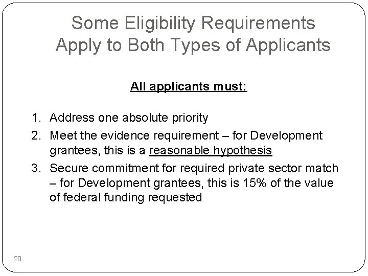 Some Eligibility Requirements Apply to Both Types of Applicants All applicants must: MUST, TO