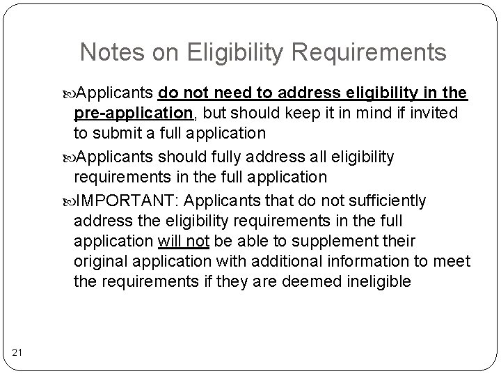 Notes on Eligibility Requirements Applicants do not need to address eligibility in the pre-application,