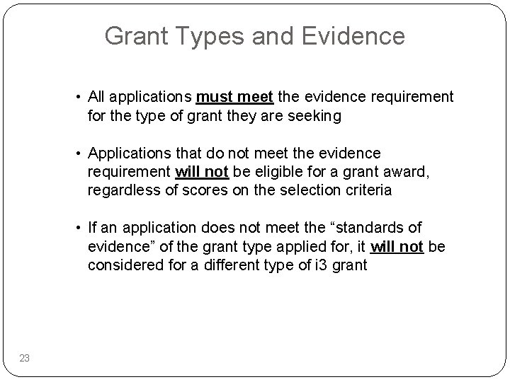 Grant Types and Evidence • All applications must meet the evidence requirement for the