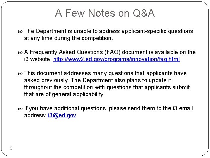A Few Notes on Q&A The Department is unable to address applicant-specific questions at