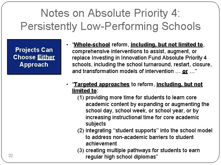 Notes on Absolute Priority 4: Persistently Low-Performing Schools Projects Can Choose Either Approach 32