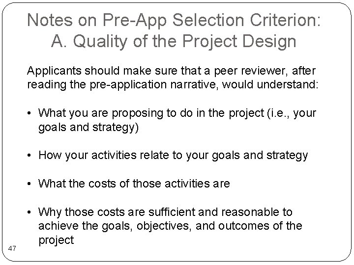Notes on Pre-App Selection Criterion: A. Quality of the Project Design Applicants should make