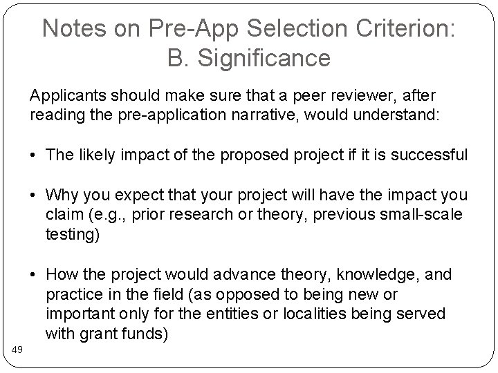 Notes on Pre-App Selection Criterion: B. Significance Applicants should make sure that a peer