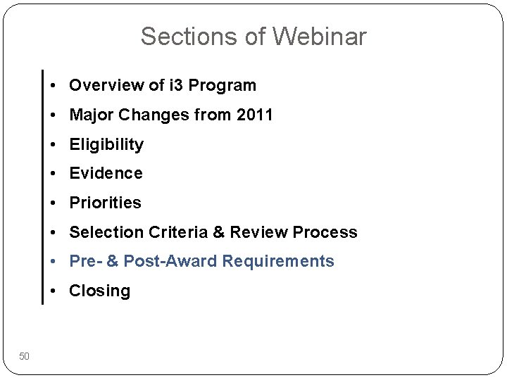 Sections of Webinar • Overview of i 3 Program • Major Changes from 2011