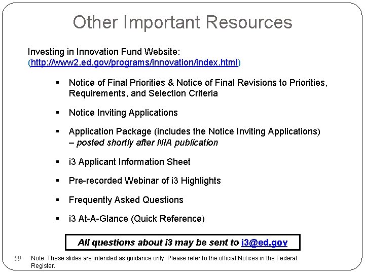 Other Important Resources Investing in Innovation Fund Website: (http: //www 2. ed. gov/programs/innovation/index. html)
