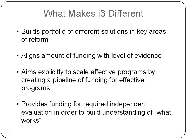 What Makes i 3 Different • Builds portfolio of different solutions in key areas