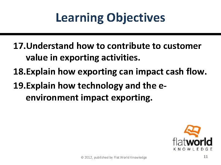 Learning Objectives 17. Understand how to contribute to customer value in exporting activities. 18.