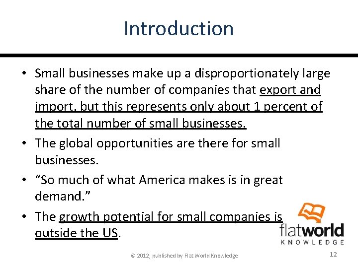 Introduction • Small businesses make up a disproportionately large share of the number of