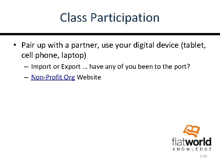 Class Participation • Pair up with a partner, use your digital device (tablet, cell