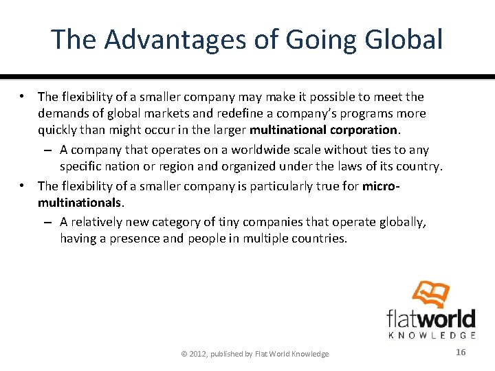 The Advantages of Going Global • The flexibility of a smaller company make it