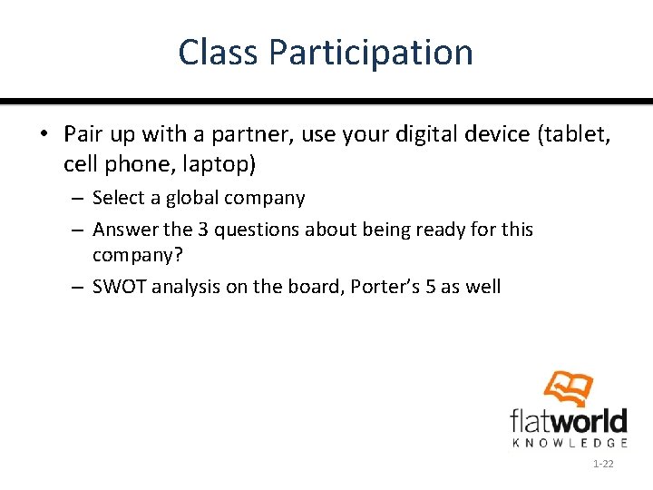 Class Participation • Pair up with a partner, use your digital device (tablet, cell