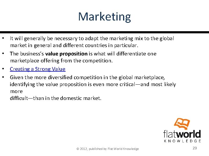 Marketing • It will generally be necessary to adapt the marketing mix to the