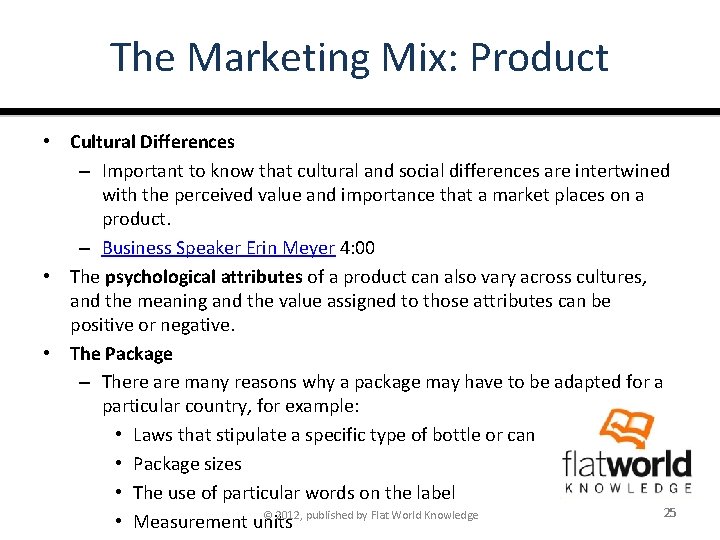 The Marketing Mix: Product • Cultural Differences – Important to know that cultural and