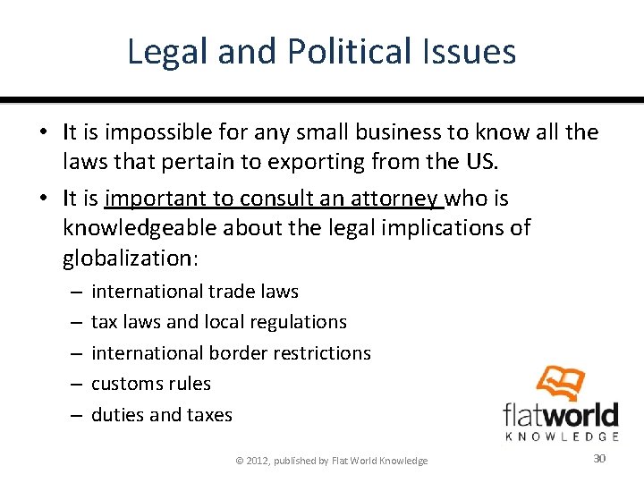 Legal and Political Issues • It is impossible for any small business to know