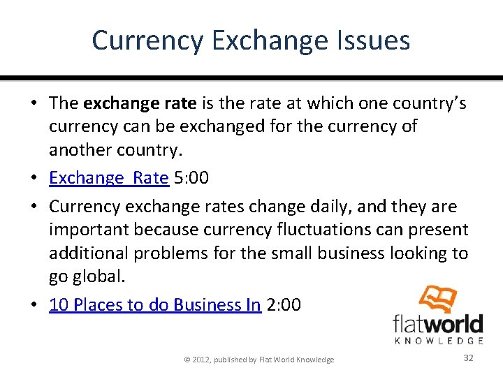 Currency Exchange Issues • The exchange rate is the rate at which one country’s