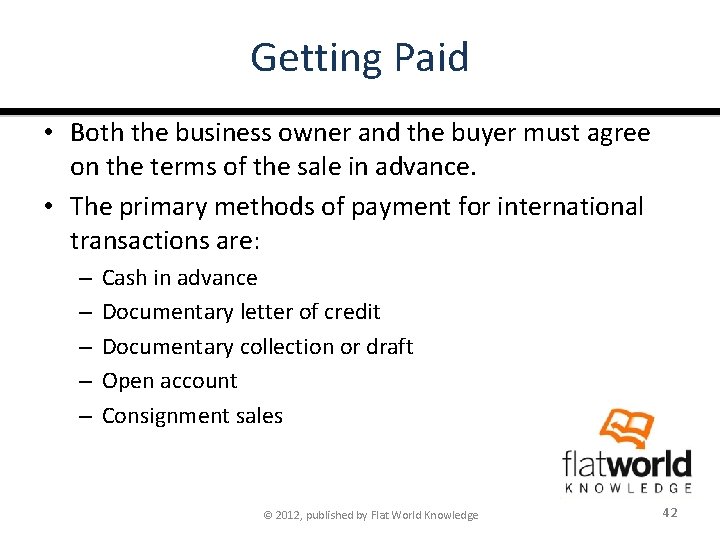 Getting Paid • Both the business owner and the buyer must agree on the