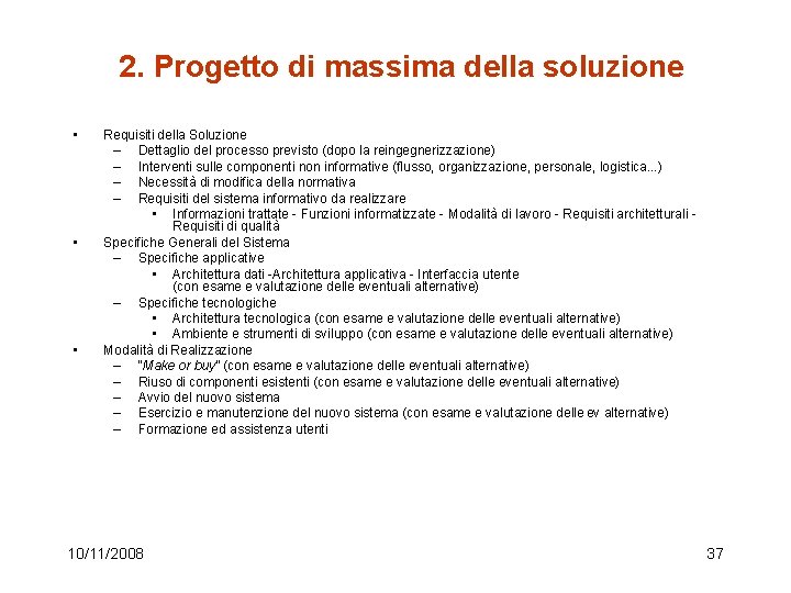 2. Progetto di massima della soluzione • • • Requisiti della Soluzione – Dettaglio