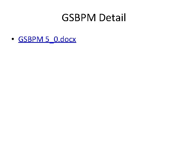 GSBPM Detail • GSBPM 5_0. docx 