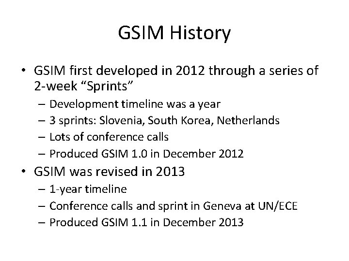 GSIM History • GSIM first developed in 2012 through a series of 2 -week