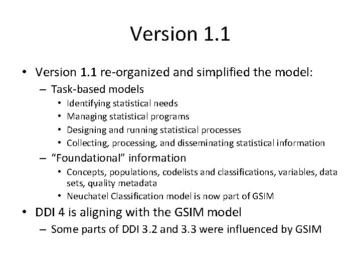 Version 1. 1 • Version 1. 1 re-organized and simplified the model: – Task-based