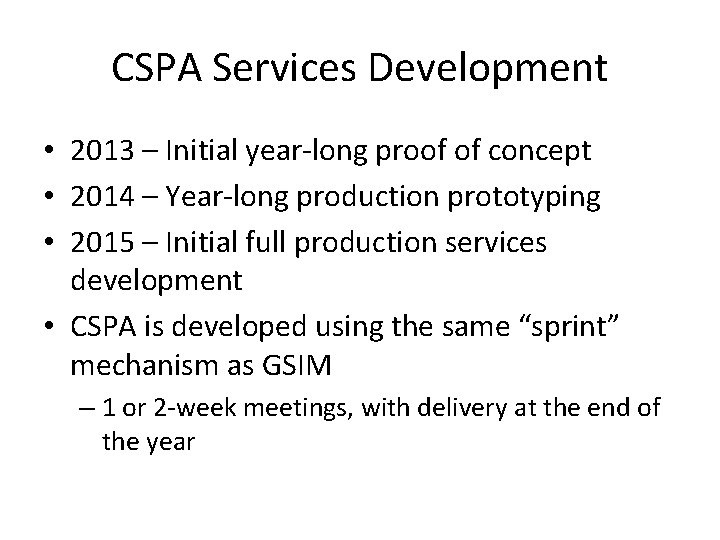 CSPA Services Development • 2013 – Initial year-long proof of concept • 2014 –