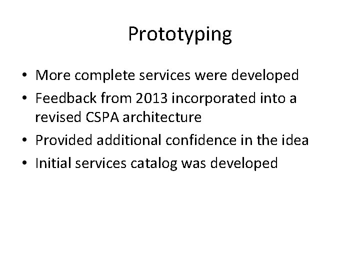 Prototyping • More complete services were developed • Feedback from 2013 incorporated into a