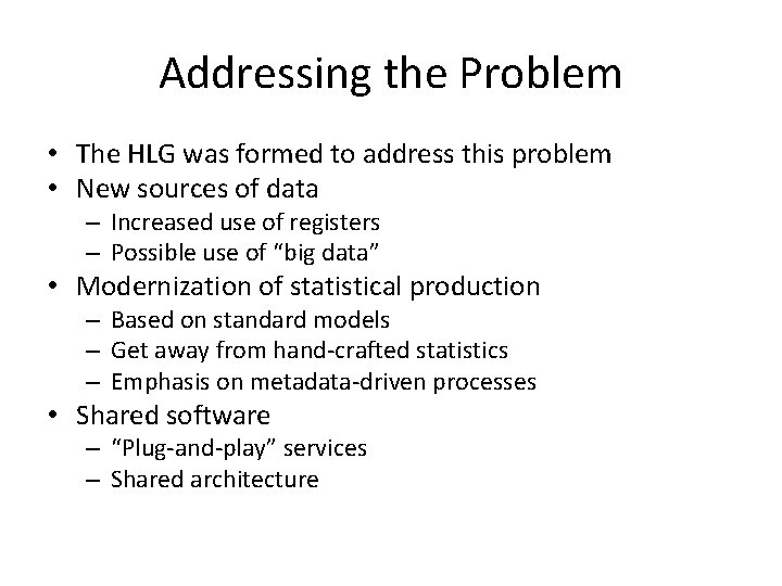 Addressing the Problem • The HLG was formed to address this problem • New