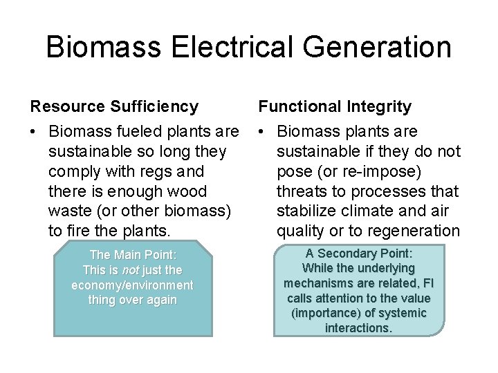 Biomass Electrical Generation Resource Sufficiency Functional Integrity • Biomass fueled plants are sustainable so