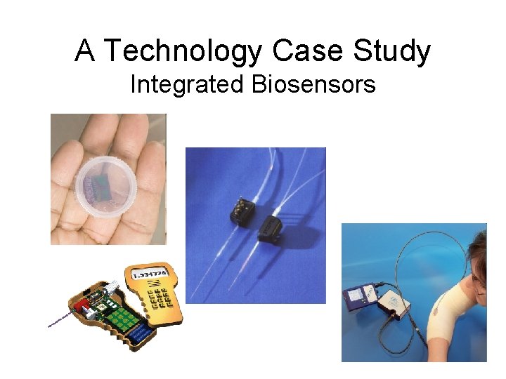 A Technology Case Study Integrated Biosensors 