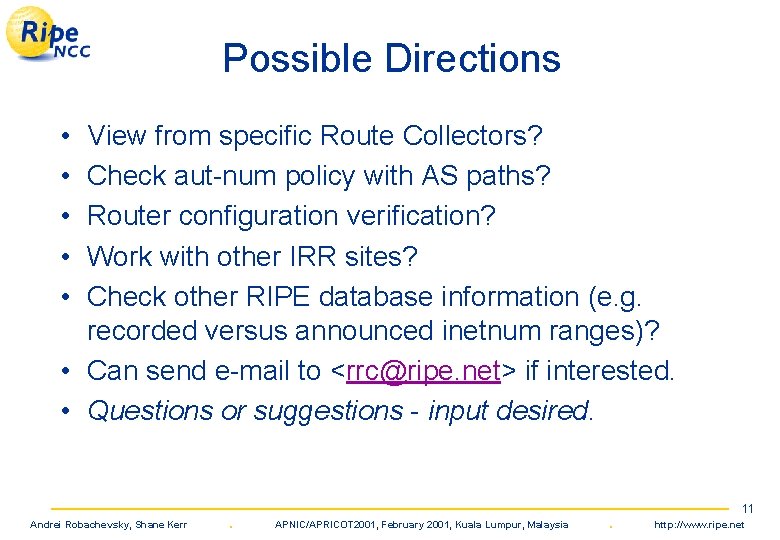 Possible Directions • • • View from specific Route Collectors? Check aut-num policy with