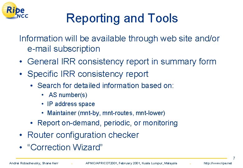 Reporting and Tools Information will be available through web site and/or e-mail subscription •