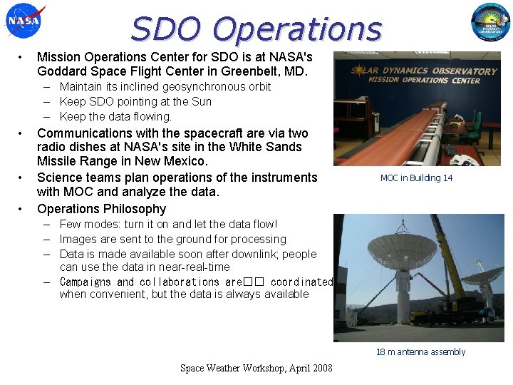 SDO Operations • Mission Operations Center for SDO is at NASA's Goddard Space Flight